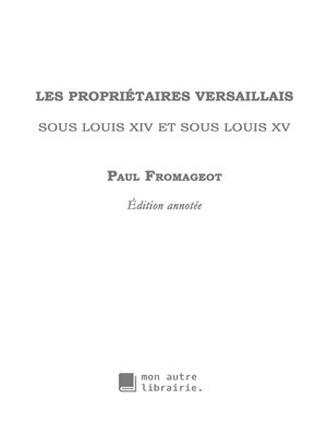 cover image of Les propriétaires versaillais sous Louis XIV et sous Louis XV